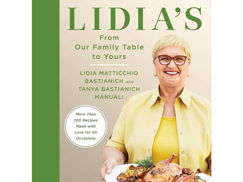 Appetite By Random House Lidia's From Our Family Table to Yours  - Lidia Matticchio Bastianich, Tanya Bastianich Manuali