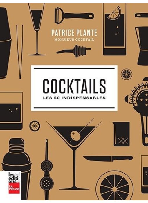 Cocktails : les 50 indispensables - Patrice Plante