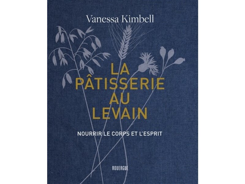 Éditions du Rouergue La pâtisserie au levain : nourrir le corps et l'esprit - Vanessa Kimbell