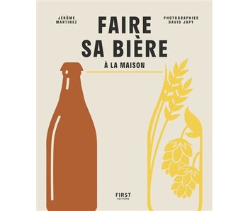 Faire sa bière à la maison - Jérôme Martinez