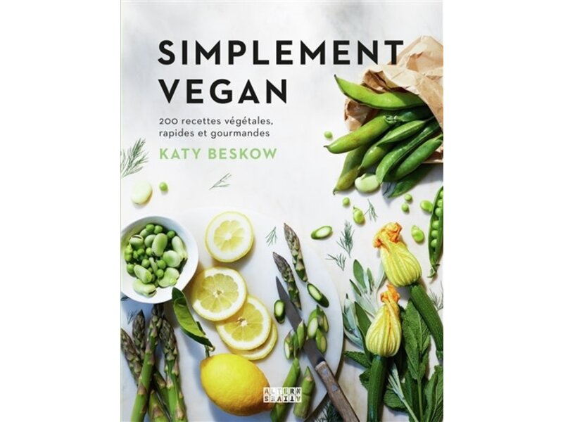 Alternatives Simplement vegan : 200 recettes végétales, rapides et gourmandes - Katy Beskow