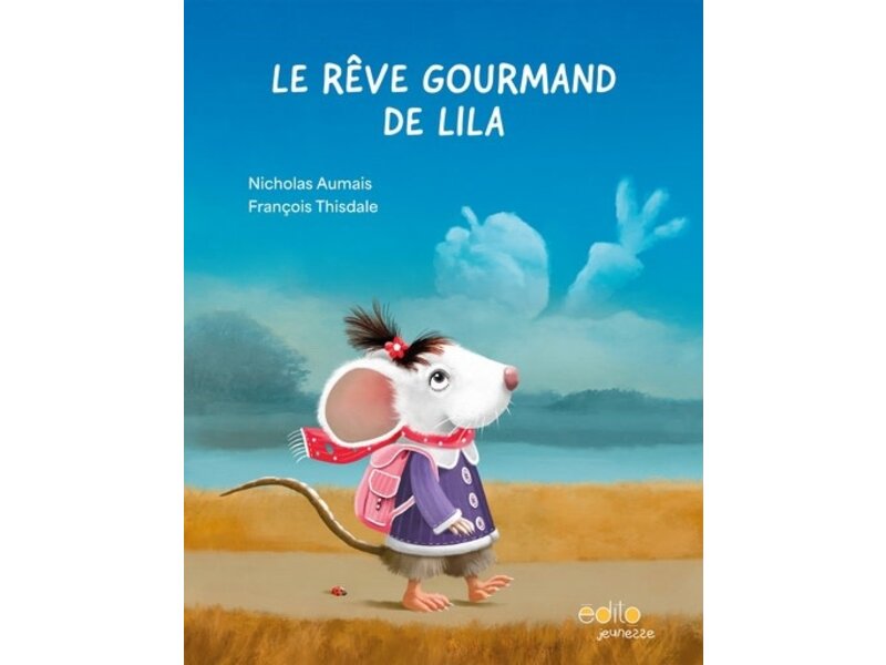 edito Le rêve gourmand de Lila - Nicholas Aumais , François Thisdale
