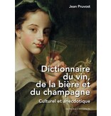 Champion Dictionnaire du vin, de la bière et du champagne : culturel et anecdotique - Jean Pruvost - PARUTION 8 DÉCEMBRE 2023