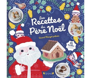 Les recettes du Père Noël - Quandmargotpâtisse , Sophie Rohrbach