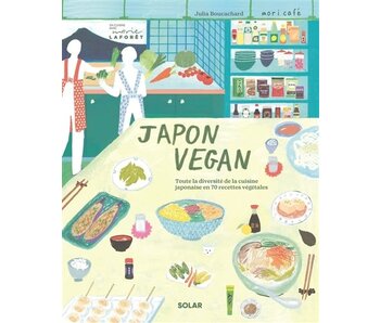 Japon vegan : toute la diversité de la cuisine japonaise en 70 recettes végétales - Julia Boucachard