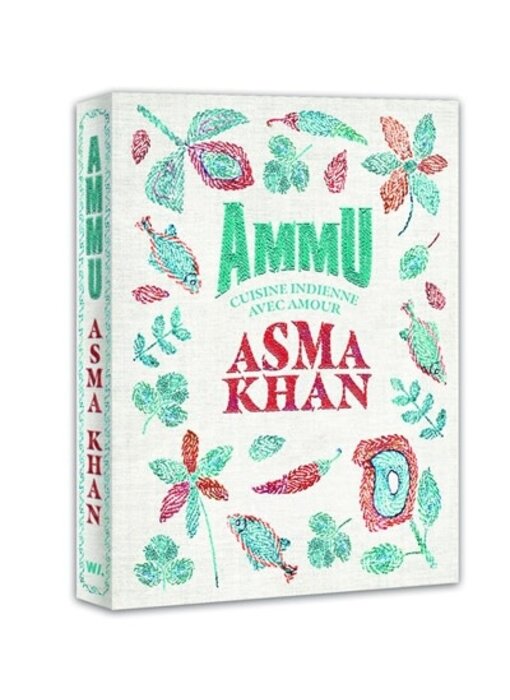 Ammu : cuisine indienne avec amour - Asma Khan