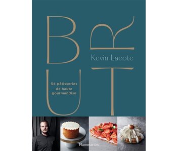 Brut : 54 pâtisseries de haute gourmandise - Kevin Lacote