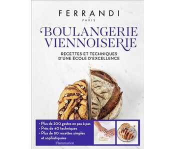 Boulangerie, viennoiserie : recettes et techniques d'une école d'excellence - Ecole Grégoire-Ferrandi