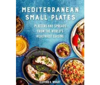 Mediterranean Small Plates: Platters and Spreads from the World's Healthiest Cuisine (Paperback) Mediterranean Small Plates: Platters and Spreads from the World's Healthiest Cuisine - Clifford Wrig