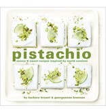 Cameron Books Pistachio: Savory & Sweet Recipes Inspired by World Cuisines - Georgeanne Brennan, Barbara Bryant, Robert Holmes