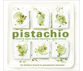 Pistachio: Savory & Sweet Recipes Inspired by World Cuisines - Georgeanne Brennan, Barbara Bryant, Robert Holmes
