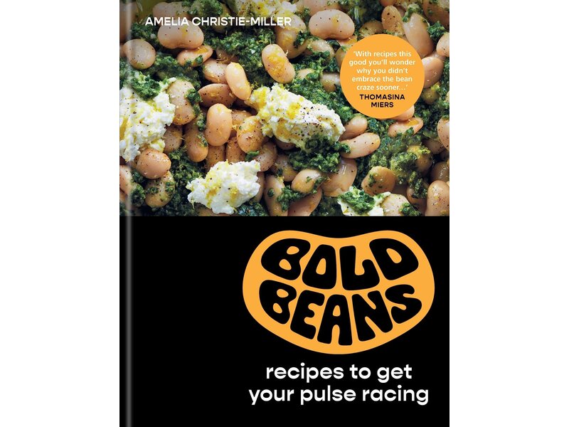 Kyle Books Bold Beans: recipes to get your pulse racing - Amelia Christie-Miller