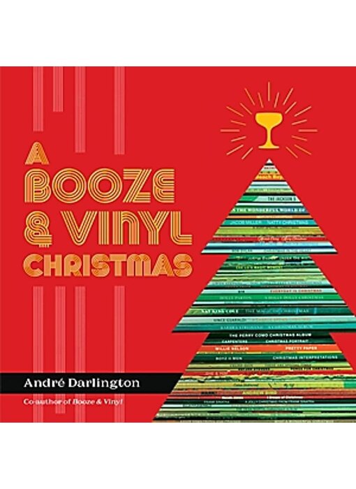 A Booze & Vinyl Christmas: Merry Music-and-Drink Pairings to Celebrate the Season - André Darlington