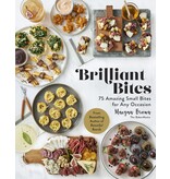 Rock Point Brilliant Bites: 75 Amazing Small Bites for Any Occasion - Maegan Brown