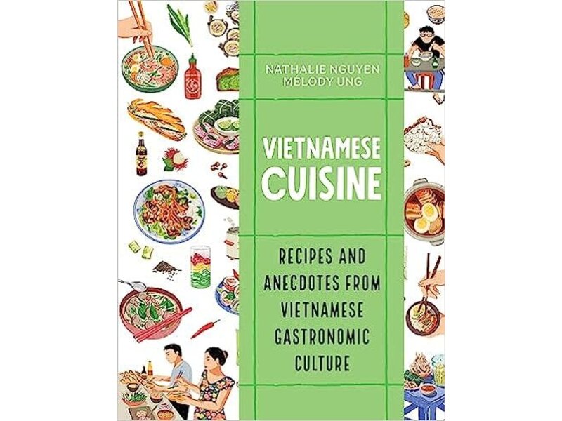 Firefly Books Vietnamese Cuisine: Recipes and Anecdotes from Vietnamese Gastronomic Culture - Nathalie Nguyen, Mélody Ung