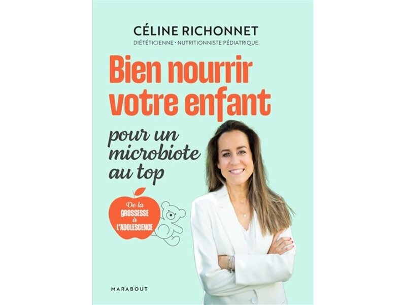 Marabout Bien nourrir votre enfant : pour un microbiote au top : de la grossesse à l'adolescence - Céline Richonnet