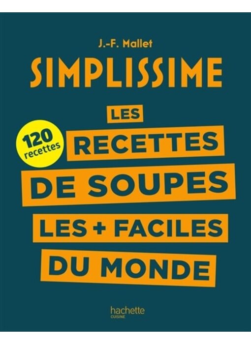 Simplissime : les recettes de soupes les + faciles du monde : 120 recettes - Jean-François Mallet