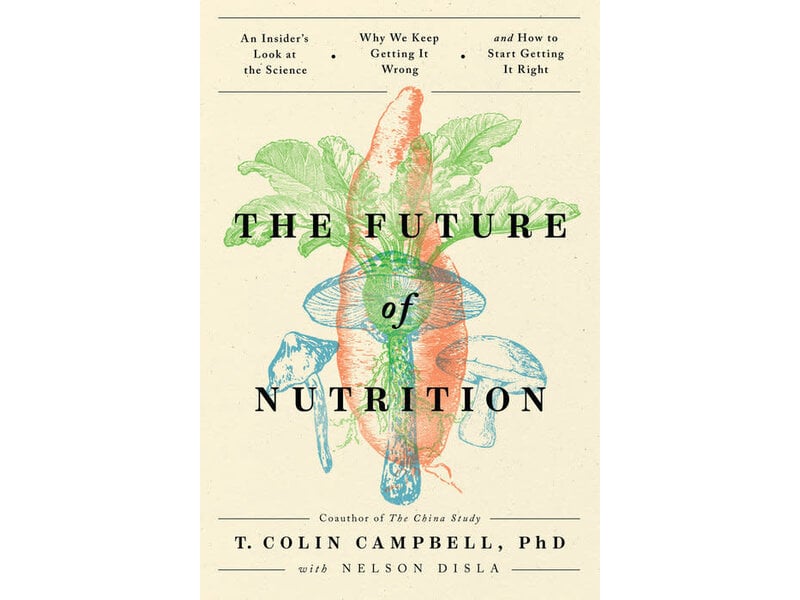 BenBella Books The Future of Nutrition - T. Coin Campbell