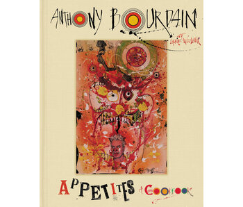 Appetites A Cookbook - Anthony Bourdain