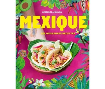 Mexique, les meilleures recettes - Collectif - PARUTION 1 NOVEMBRE 2023