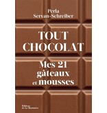 De la martinière Tout chocolat : mes 21 gâteaux et mousses - Perla Servan-Schreiber