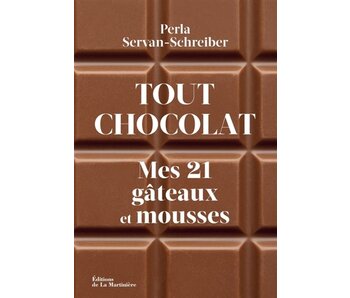 Tout chocolat : mes 21 gâteaux et mousses - Perla Servan-Schreiber