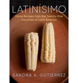 Knopf Latinísimo Home Recipes from the Twenty-One Countries of Latin America - Sandra A. Gutierrez