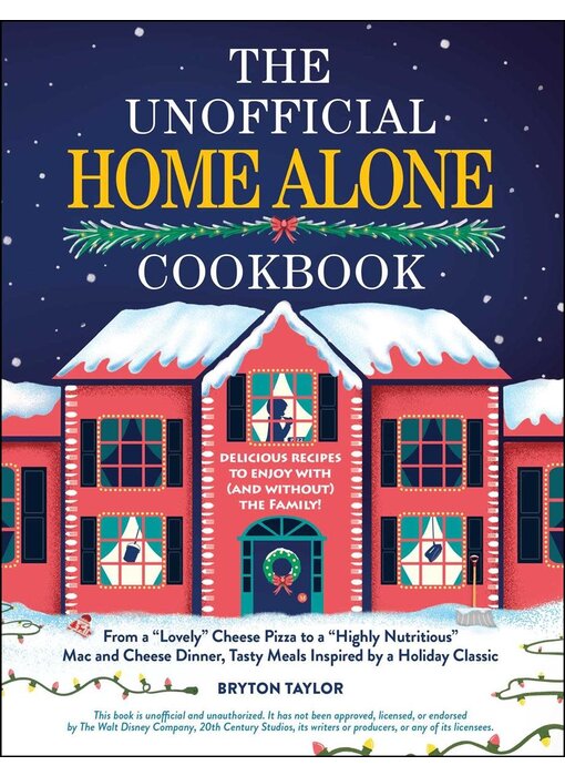 The Unofficial Home Alone Cookbook - Bryton Taylor