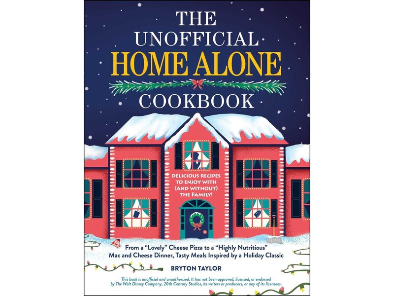 adams media The Unofficial Home Alone Cookbook - Bryton Taylor