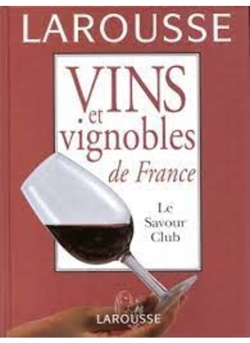 Livre d'occasion - Vins et vignobles de France. Le Savour Club - Larousse