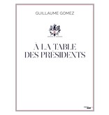 le cherche midi A la table des présidents - Guillaume Gomez