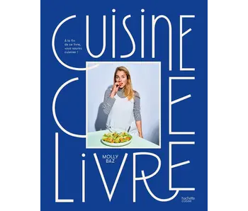 Cuisine ce livre : à la fin de ce livre, vous saurez cuisiner ! - Molly Baz