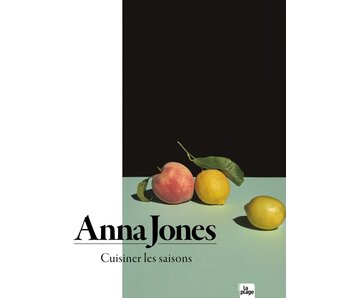 Cuisiner les saisons - Anna Jones
