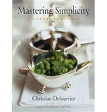 John Wiley and Sons Livre d'occasion - Mastering Simplicity: A Life in the Kitchen - Christian Delouvrier, Jennifer Leuzzi