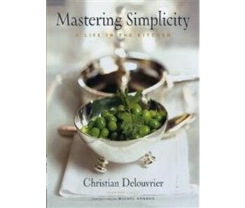 Livre d'occasion - Mastering Simplicity: A Life in the Kitchen - Christian Delouvrier, Jennifer Leuzzi