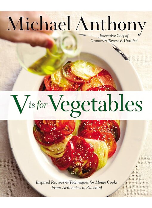 Livre d'occasion - V Is for Vegetables: Inspired Recipes & Techniques for Home Cooks -- from Artichokes to Zucchini - Michael Anthony