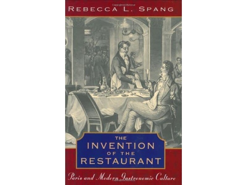 Harvard Common Press Livre d'occasion - The Invention of the Restaurant – Paris & Modern Gastronomic Culture - Rebecca Spang