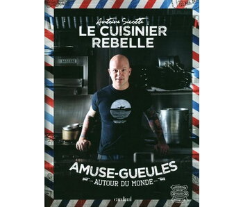 Livre d'occasion - Le Cuisinier rebelle : amuse-gueules - Antoine Sicotte