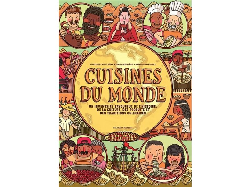 Gallimard Jeunesse Cuisines du monde : un inventaire savoureux de l'histoire, de la culture, des produits et des traditions culinaires - Aleksandra Mizielinska , Daniel Mizielinski , Natalia Baranowska