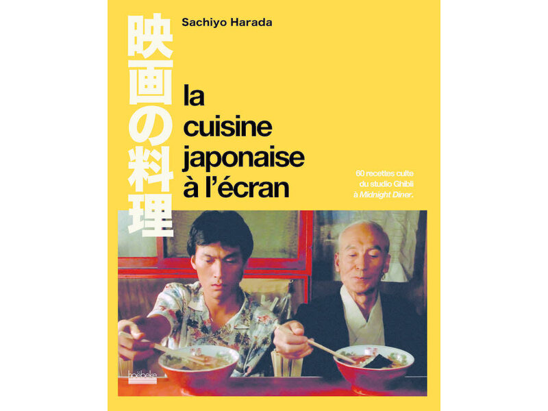 Hoëbeke La cuisine japonaise à l'écran : 60 recettes culte du studio Ghibli à Midnight diner - Sachiyo Harada