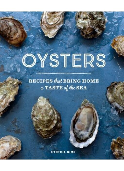Oysters Recipes that Bring Home a Taste of the Sea - Cynthia Nims - PARUTION 5 DÉCEMBRE 2023