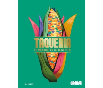 Taqueria : le Mexique en 80 recettes - Olivier Chini , Luc Sananes