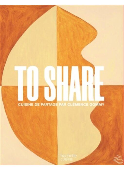 To share : cuisine de partage - Clémence Gommy