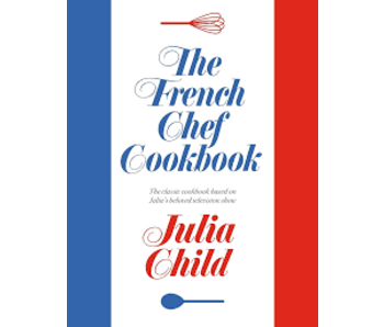 The French Chef Cookbook - Julia Child