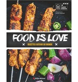 Albin Michel Food is love : recettes autour du monde  - Tarek Ghedir