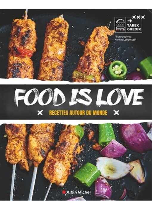 Food is love : recettes autour du monde  - Tarek Ghedir