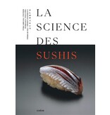 Éditions du Chêne La science des sushis: les secrets d'un délice -  Jun Takahashi,  Hidemi Sato, Mitose Tsuchida