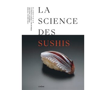 La science des sushis: les secrets d'un délice -  Jun Takahashi,  Hidemi Sato, Mitose Tsuchida