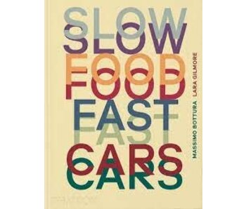 Slow Food, Fast Cars : Casa Maria Luigia - Stories and Recipes - Massimo Bottura , Lara Gilmore , Jessica Rosval