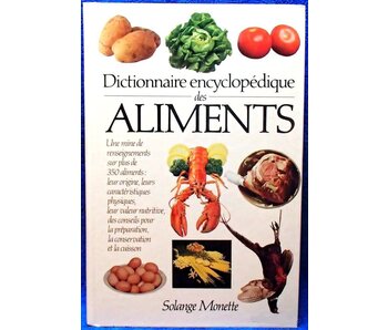 Livre d'occasion - Dictionnaire encyclopédique des aliments - Solange Monette